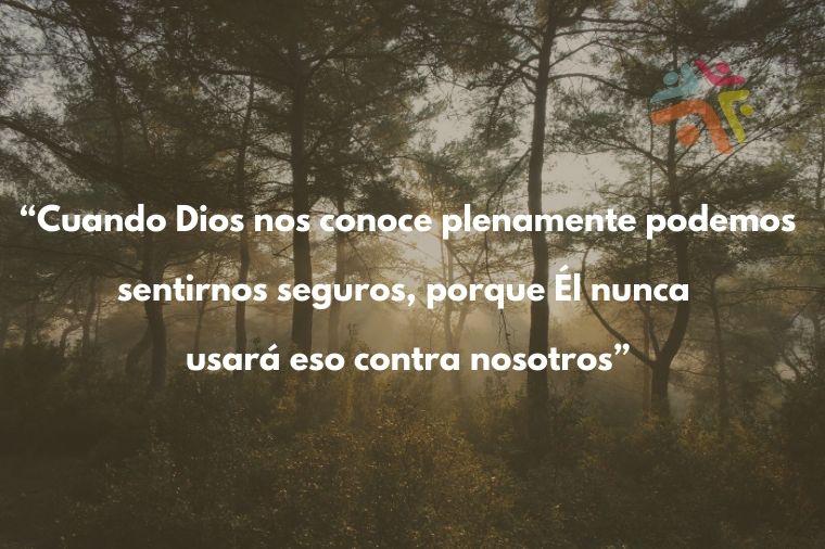"Cuando Dios nos conoce plenamente podemos sentirnos seguros, porque Él nunca usará eso contra nosotros" - Cita del Devocional de Hoy de Cristo Para Todas Las Naciones CPTLN Chile "Consuelo en ser conocido" - 16/07/2020