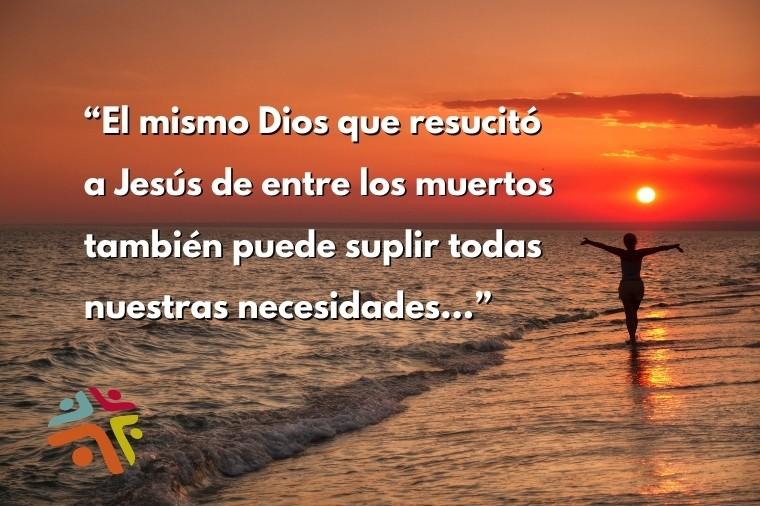 "El mismo Dios que resucitó a Jesús de entre los muertos también puede suplir todas nuestras necesidades..." - cita del devocional cristiano de Cristo Para Todas Las Naciones CPTLN Chile "Nada que temer" - 21/04/2021