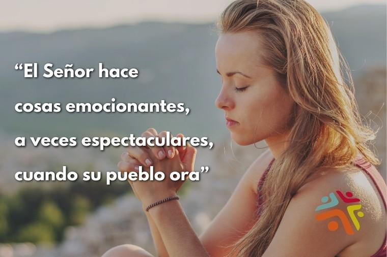 El Señor hace cosas emocionantes, a veces espectaculares, cuando su pueblo ora - cita del devocional cristiano de Cristo Para Todas Las Naciones CPTLN Chile "Redimiendo el tiempo" - 07/06/2021