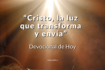 "Cristo, la luz que transforma y envía"